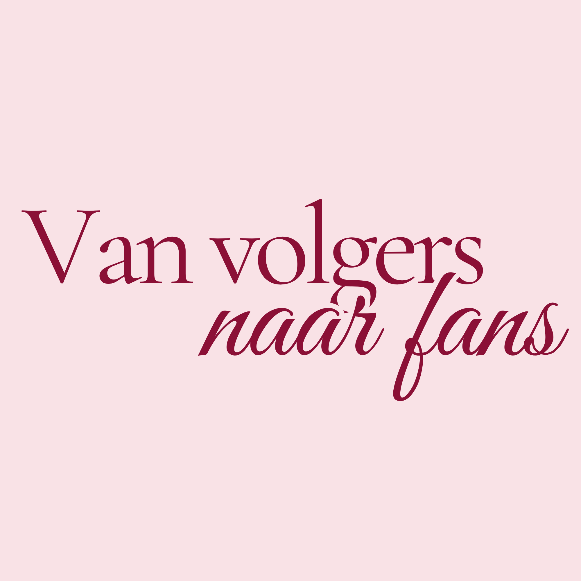 Van volgers naar fans